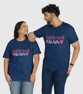 Addicted to Her And Him Unisex Half Sleeve T-Shirts (Pack of 2)